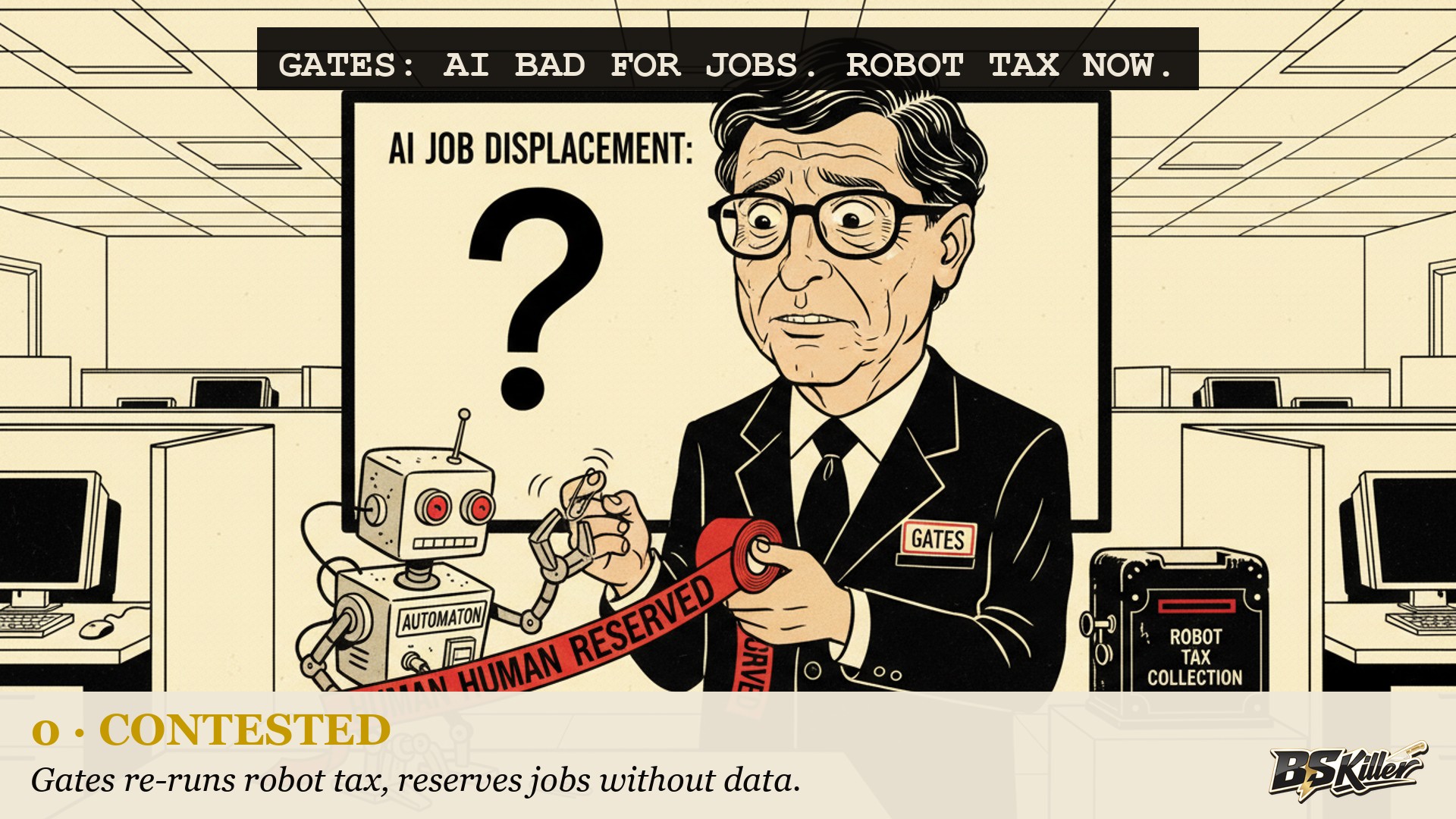 Bill Gates says AI will be very bad for the job market and wants a robot tax to slow it down. Jensen Huang says he loves Bill, but does not see what Bill sees. Neither man shows a single number.