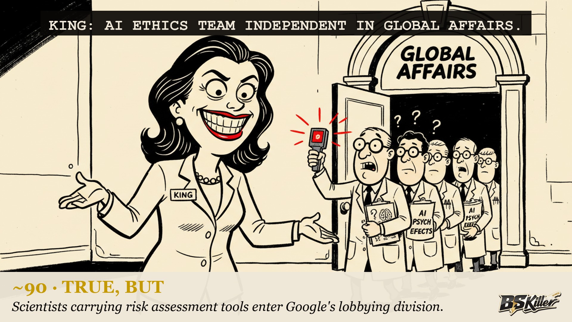 Google is moving its 90-person AI risk team out of DeepMind and into the division that handles lobbying. Leadership says nothing changes. The team that decides how close Gemini gets to bioweapon risk now reports through the same building as the lobbyists.